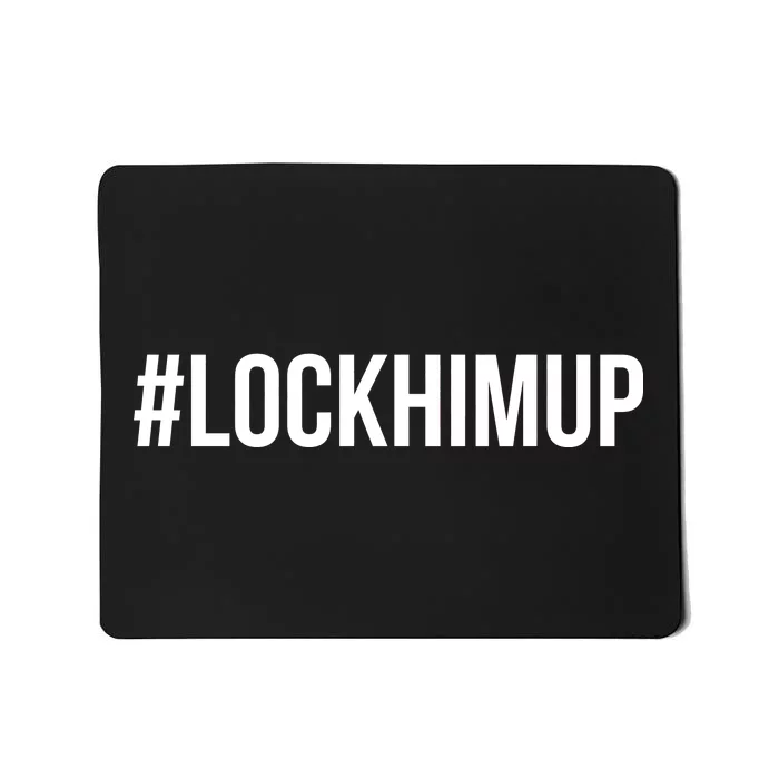 Hashtag Lock Him Up #lockhimup Mousepad