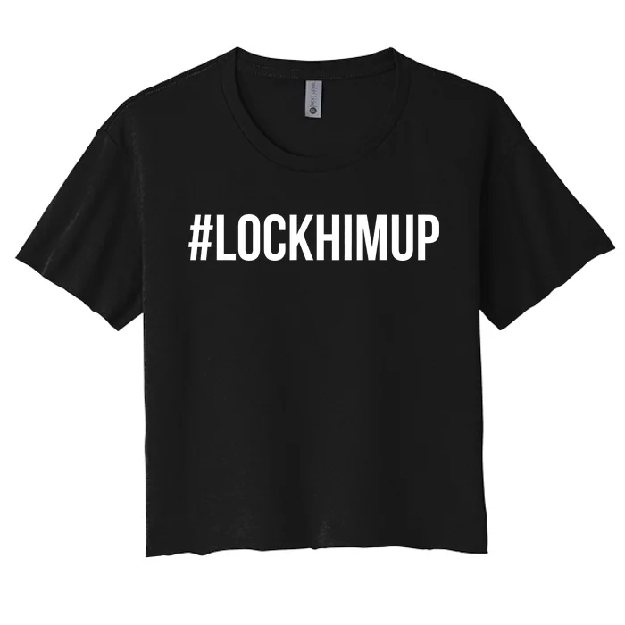 Hashtag Lock Him Up #lockhimup Women's Crop Top Tee