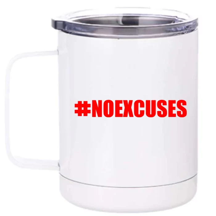 Hashtag No Excuses Fitness Gym #NOEXCUSES Front & Back 12oz Stainless Steel Tumbler Cup