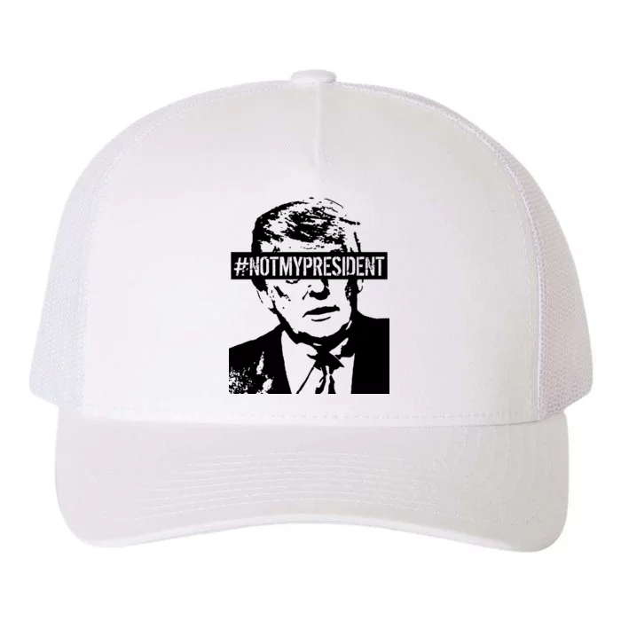 Hashtag Not My President Anti Donald Trump Yupoong Adult 5-Panel Trucker Hat