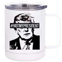 Hashtag Not My President Anti Donald Trump 12 oz Stainless Steel Tumbler Cup