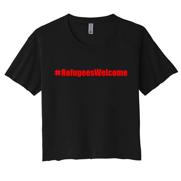 Hashtag Refugees Welcome Anti Travel Ban Women's Crop Top Tee