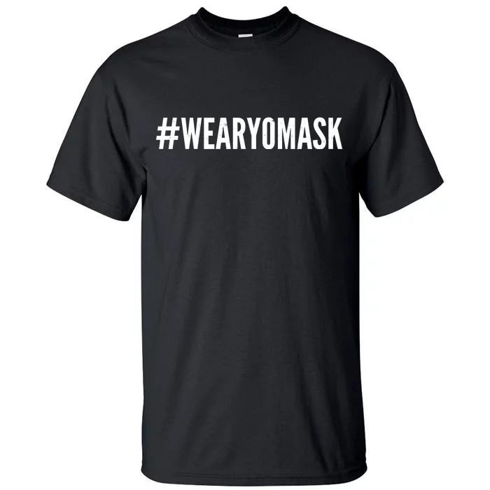 Hashtag Wear Yo Mask Tall T-Shirt