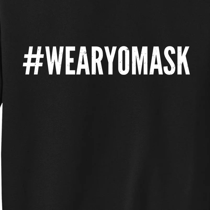 Hashtag Wear Yo Mask Tall Sweatshirt