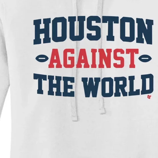 Houston Against The World Women's Pullover Hoodie