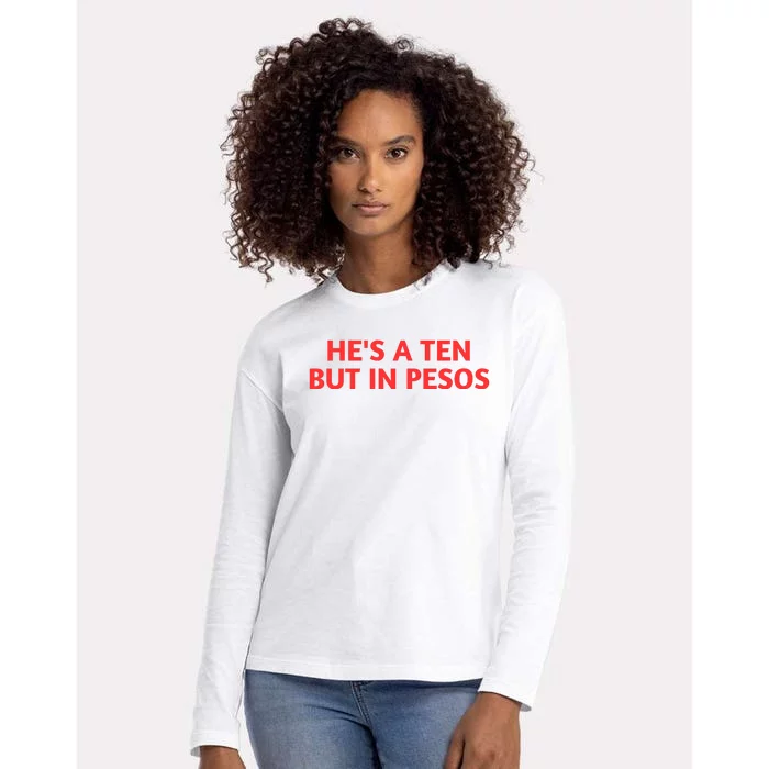 HeS A Ten But In Pesos Funny HeS A 10 Womens Cotton Relaxed Long Sleeve T-Shirt