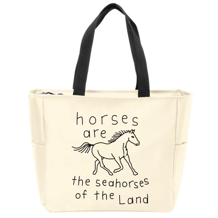 Horses Are The Seahorses Of The Land Zip Tote Bag