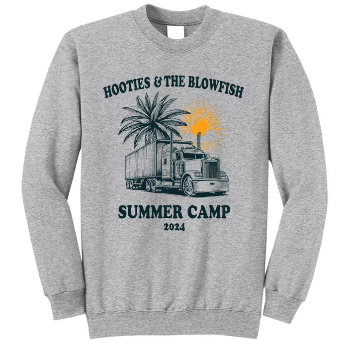 H.O.O..T.I.E And The B.L.O.W.F.I.S.H 2024 Summer Camp With Trucks Tall Sweatshirt