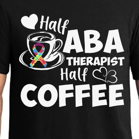 Half ABA Therapist Half Coffee Cute Behavioral Technician Pajama Set