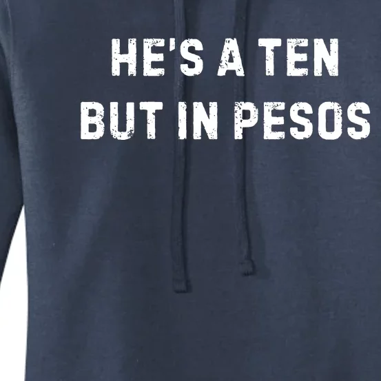 HeS A Ten But In Pesos Women's Pullover Hoodie