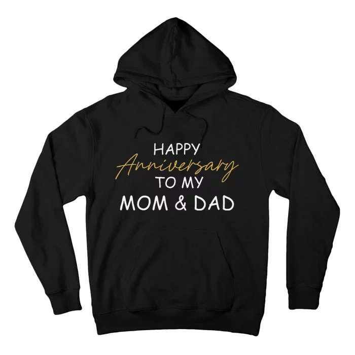 Happy Anniversary To My Mom And Dad Married Couples Funny Tall Hoodie