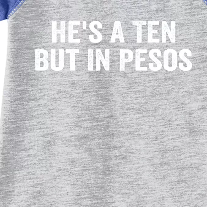 Hes A Ten But In Pesos Funny Infant Baby Jersey Bodysuit