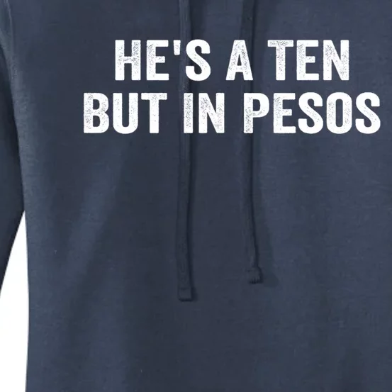 Hes A Ten But In Pesos Funny Women's Pullover Hoodie