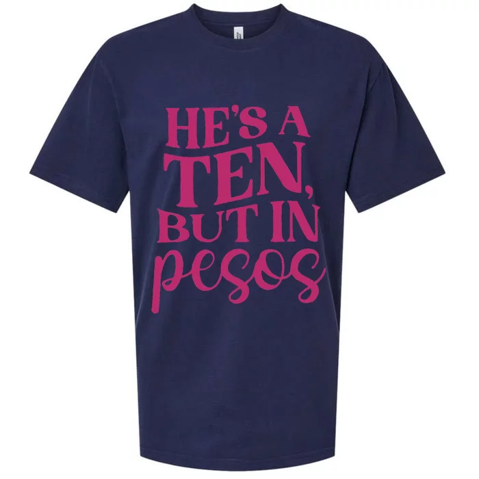 Hes A Ten But In Pesos Sueded Cloud Jersey T-Shirt