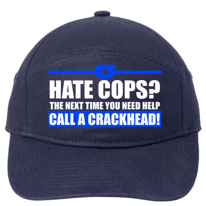 Hate Cops? Next Time You Need Help 7-Panel Snapback Hat