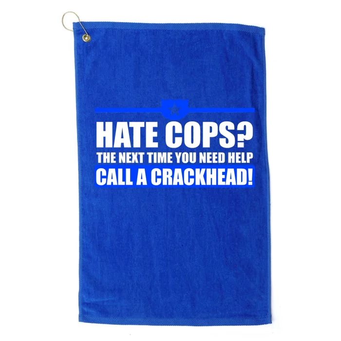 Hate Cops? Next Time You Need Help Platinum Collection Golf Towel