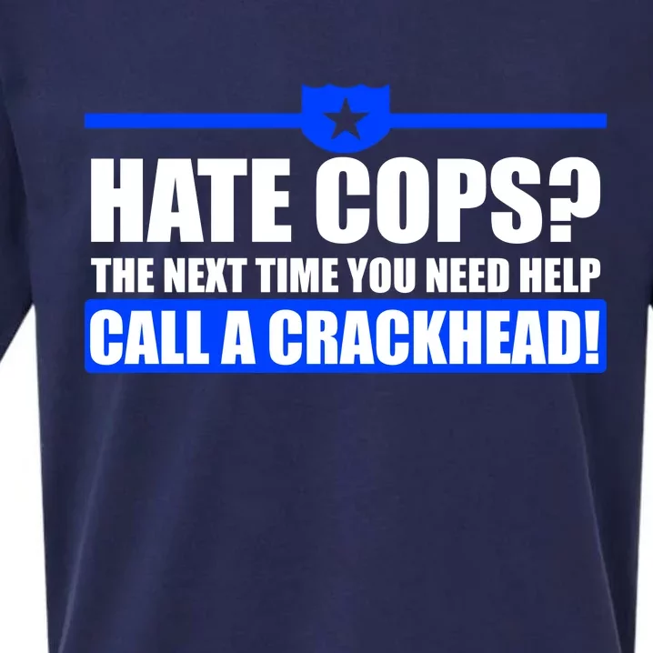 Hate Cops? Next Time You Need Help Sueded Cloud Jersey T-Shirt