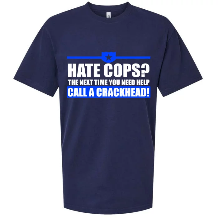 Hate Cops? Next Time You Need Help Sueded Cloud Jersey T-Shirt