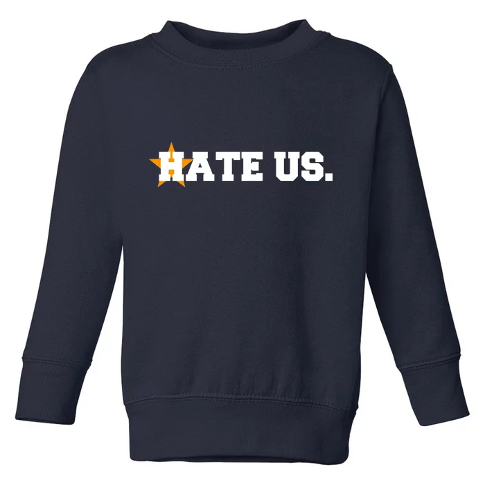 Hate Us Houston Baseball Star Toddler Sweatshirt