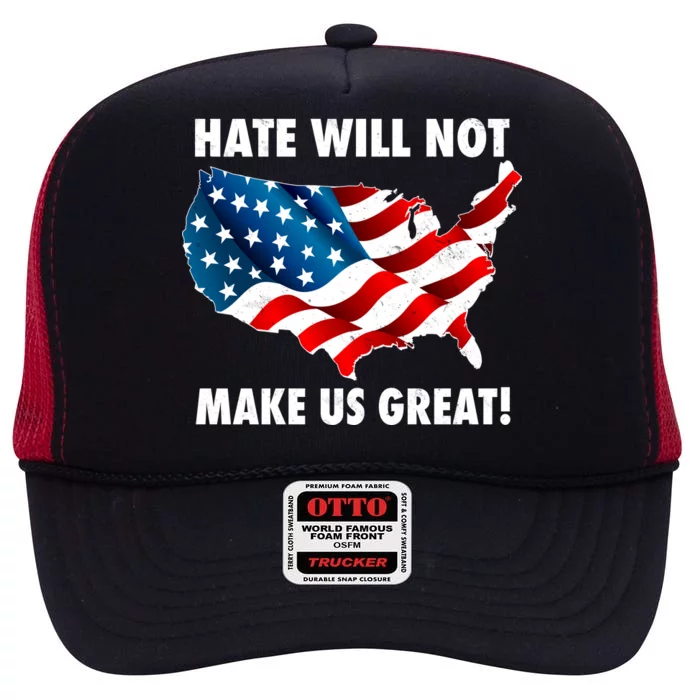 Hate Will Not Make Us Great High Crown Mesh Trucker Hat