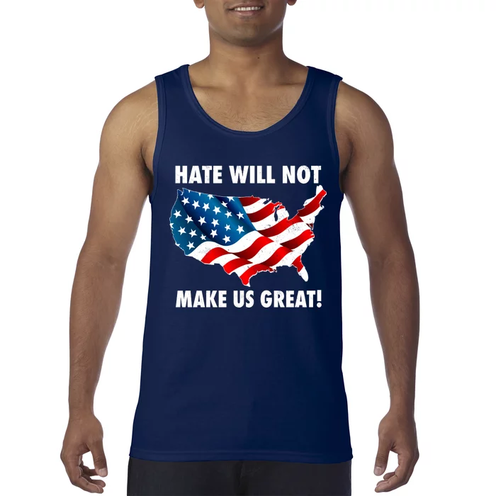 Hate Will Not Make Us Great Tank Top