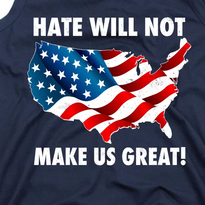 Hate Will Not Make Us Great Tank Top