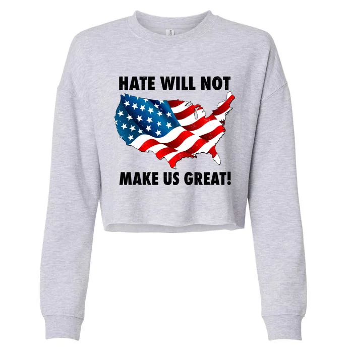 Hate Will Not Make Us Great Cropped Pullover Crew