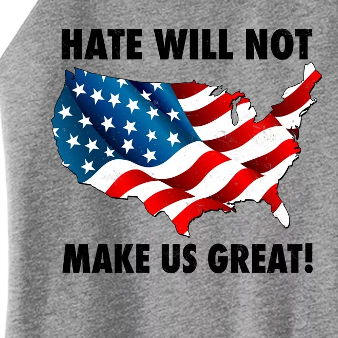 Hate Will Not Make Us Great Women’s Perfect Tri Rocker Tank