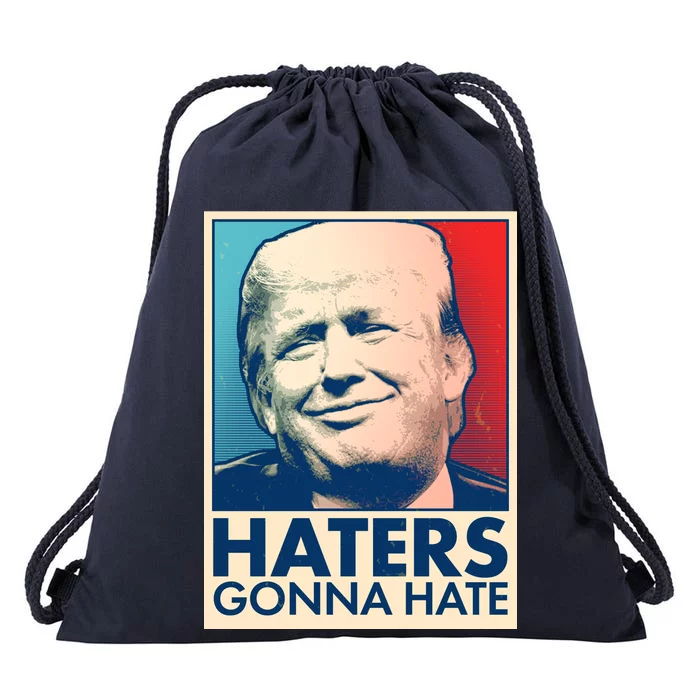 Haters Gonna Hate Poster Pro Trump Drawstring Bag