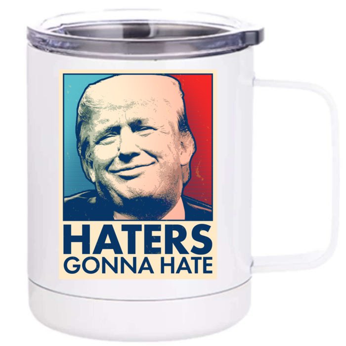 Haters Gonna Hate Poster Pro Trump Front & Back 12oz Stainless Steel Tumbler Cup