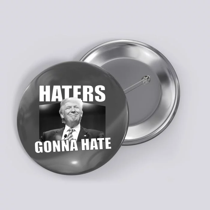 Haters Gonna Hate Trump Button