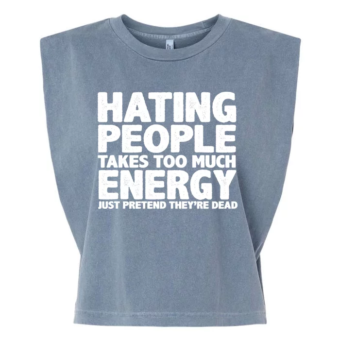 Hating People Takes Too Much Energy Garment-Dyed Women's Muscle Tee