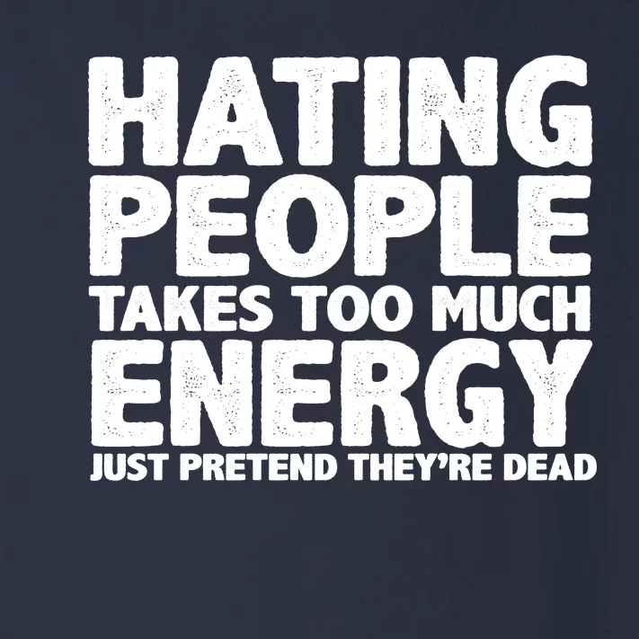 Hating People Takes Too Much Energy Toddler Long Sleeve Shirt