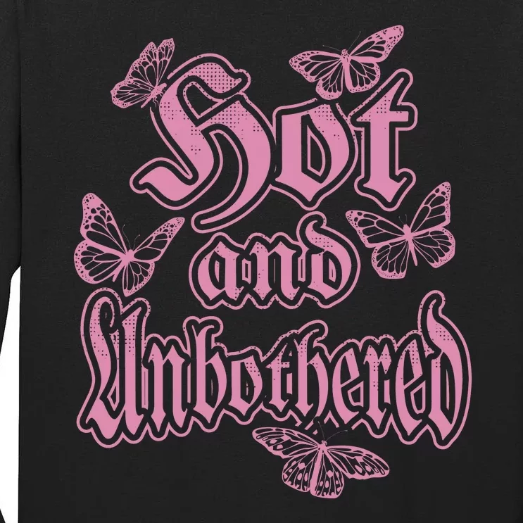 Hot And Unbothered Butterfly Quote Tall Long Sleeve T-Shirt