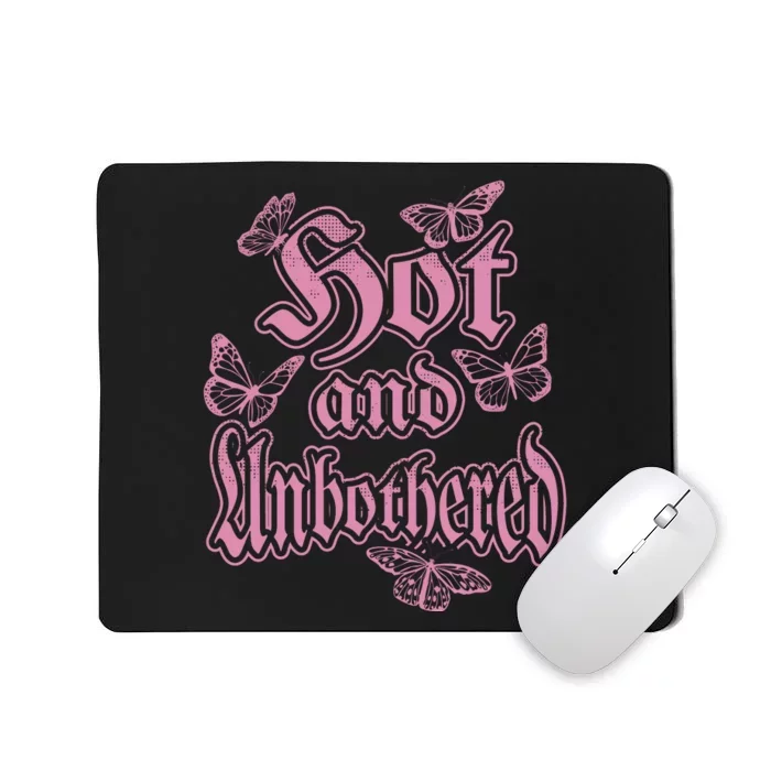 Hot And Unbothered Butterfly Quote Mousepad