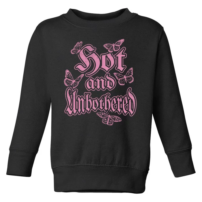 Hot And Unbothered Butterfly Quote Toddler Sweatshirt