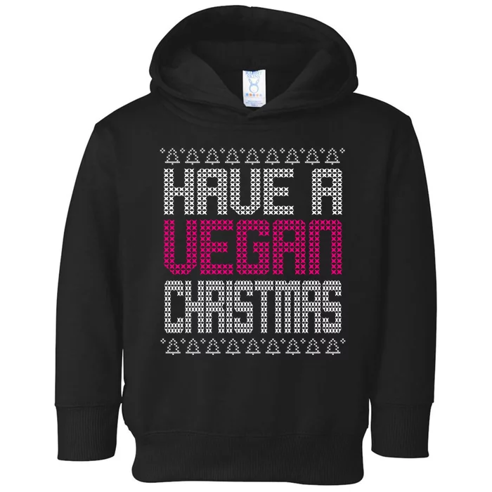 Have A Vegan Christmas Ugly Sweater Toddler Hoodie