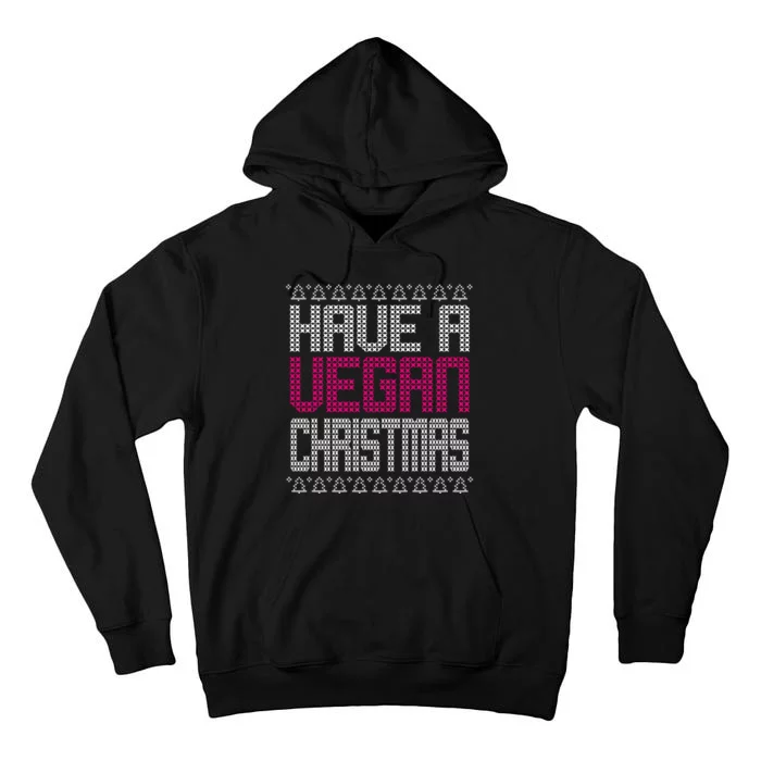 Have A Vegan Christmas Ugly Sweater Tall Hoodie