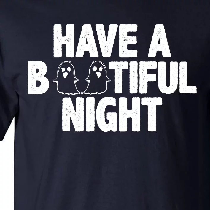 Have A Bootiful Night Tall T-Shirt