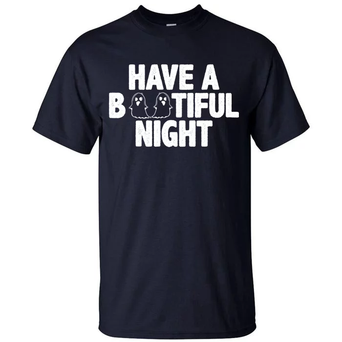 Have A Bootiful Night Tall T-Shirt