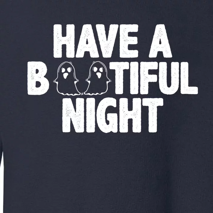 Have A Bootiful Night Toddler Sweatshirt