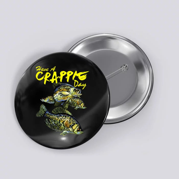 Have A Crappie Day Panfish Funny Fishing Button