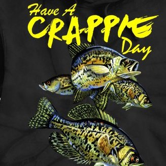 Have A Crappie Day Panfish Funny Fishing Tie Dye Hoodie