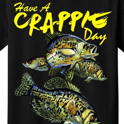 Have A Crappie Day Panfish Funny Fishing Kids T-Shirt