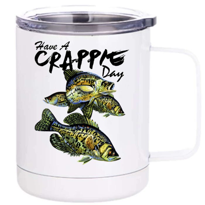 Have A Crappie Day Panfish Funny Fishing Front & Back 12oz Stainless Steel Tumbler Cup