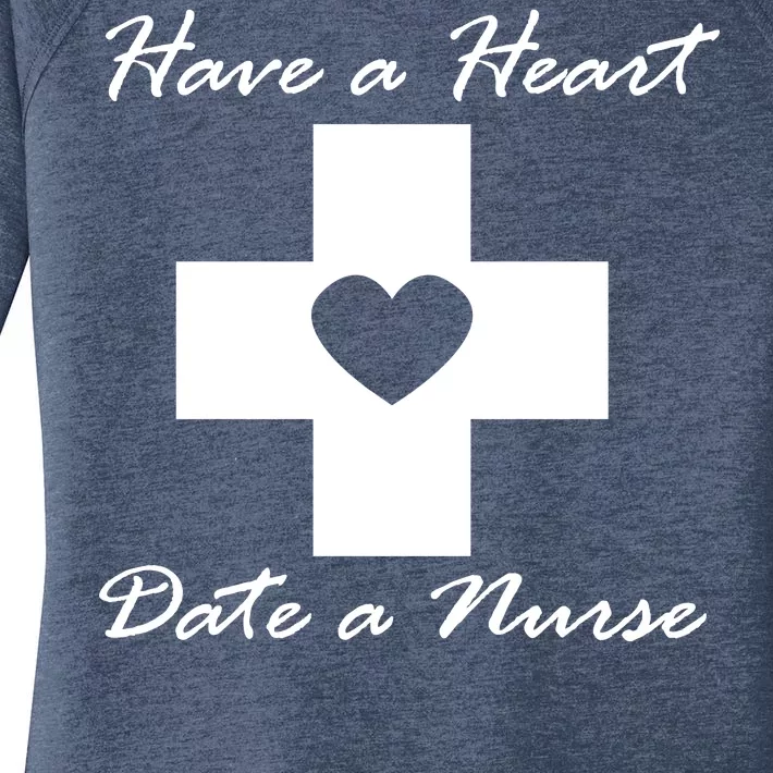 Have A heart Date A Nurse Women's Perfect Tri Tunic Long Sleeve Shirt