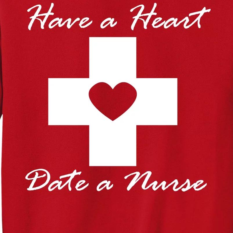 Have A heart Date A Nurse Sweatshirt