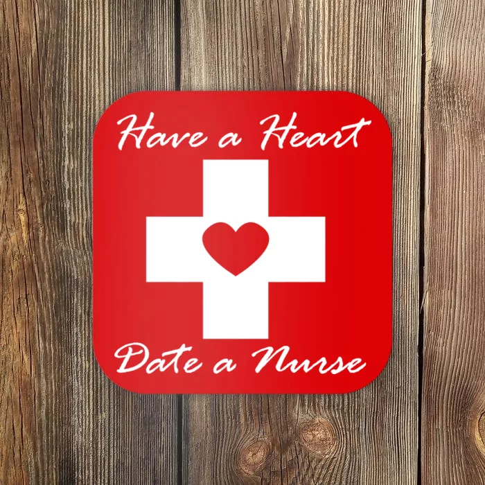 Have A heart Date A Nurse Coaster