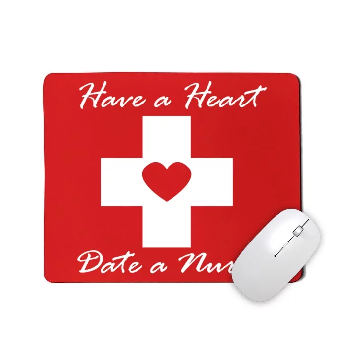 Have A heart Date A Nurse Mousepad