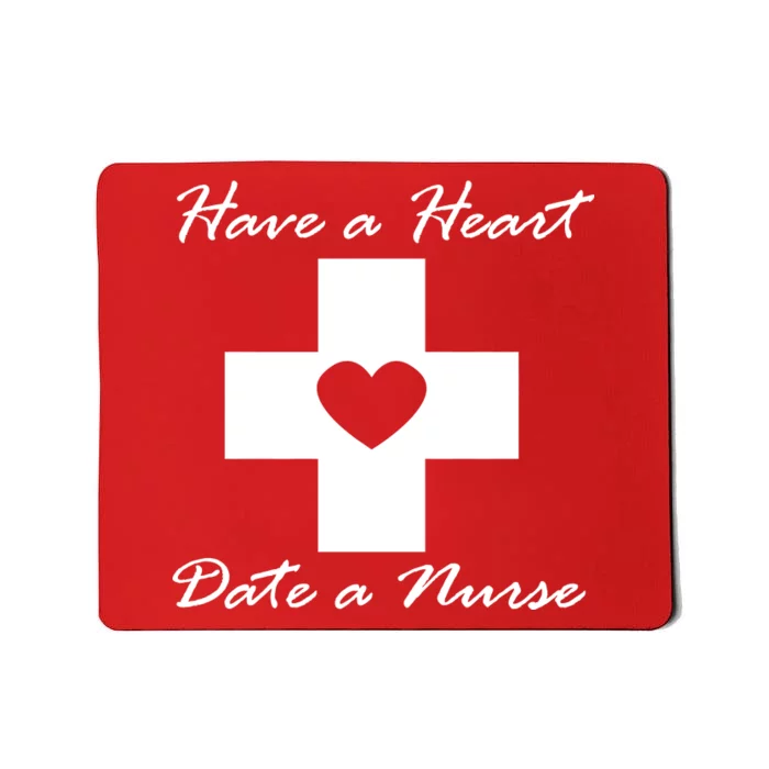 Have A heart Date A Nurse Mousepad